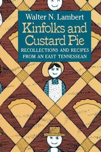 Cover image for Kinfolks and Custard Pie: Recollections and Recipes from an East Tennessean