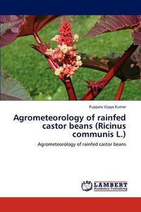 Cover image for Agrometeorology of rainfed castor beans (Ricinus communis L.)