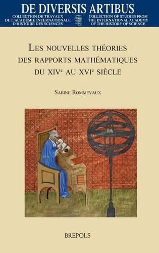 Cover image for Les Nouvelles Theories Des Rapports Mathematiques Du Xive Au Xvie Siecle