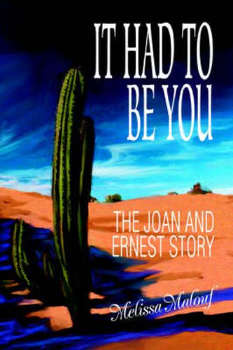 Cover image for It Had to Be You: The Joan and Ernest Story