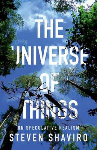 The Universe of Things: On Speculative Realism