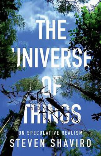 Cover image for The Universe of Things: On Speculative Realism