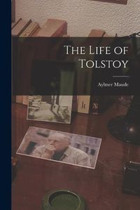 Cover image for The Life of Tolstoy