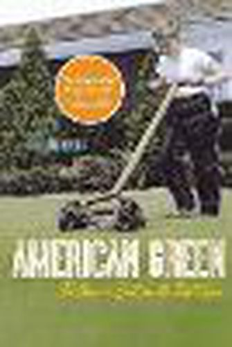 Cover image for American Green: The Obsessive Quest for the Perfect Lawn