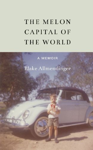 Cover image for The Melon Capital of the World: A Memoir