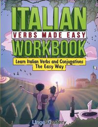 Cover image for Italian Verbs Made Easy Workbook