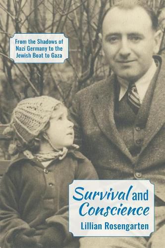 Cover image for Survival and Conscience: From the Shadows of Nazi Germany to the Jewish Boat to Gaza