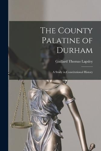 Cover image for The County Palatine of Durham