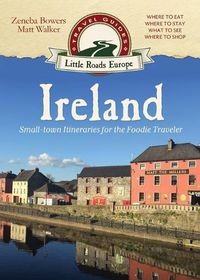 Cover image for Ireland: Small-town Itineraries for the Foodie Traveler