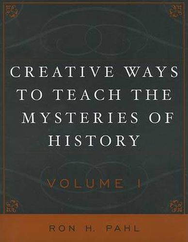 Cover image for Creative Ways to Teach the Mysteries of History