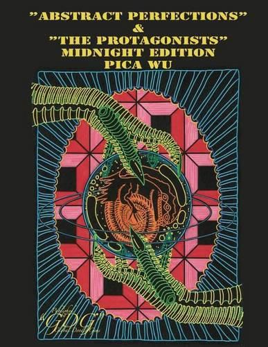 Cover image for Abstract Perfections  &  The Protagonists  Midnight Edition: Adult Coloring fun for all ...