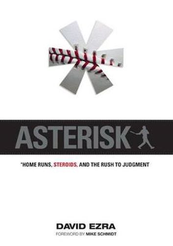 Cover image for Asterisk: Home Runs, Steroids, and the Rush to Judgment