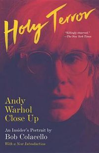 Cover image for Holy Terror: Andy Warhol Close Up
