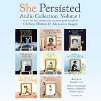 Cover image for She Persisted Audio Collection: Volume 1: Harriet Tubman; Claudette Colvin; Virginia Apgar; and more