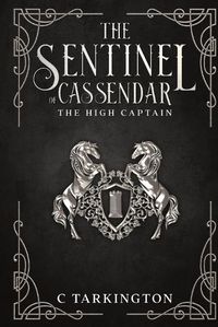 Cover image for The Sentinel of Cassendar: The High Captain