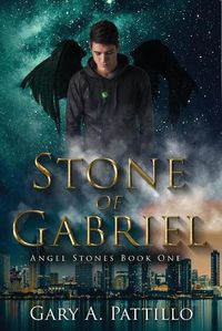 Cover image for Stone of Gabriel: Angel Stones Book One