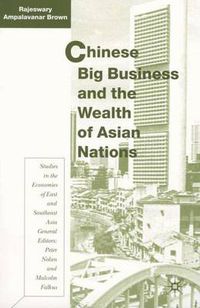 Cover image for Chinese Big Business and the Wealth of Asian Nations