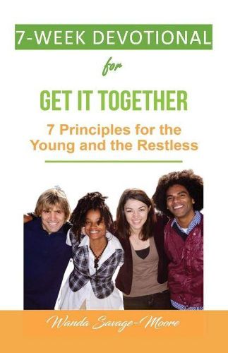 Cover image for 7 Week Devotional for Get it Together:: 7 Principles for the Young and the Restless