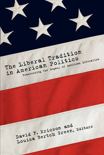 Cover image for The Liberal Tradition in American Politics: Reassessing the Legacy of American Liberalism