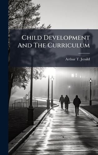 Cover image for Child Development And The Curriculum
