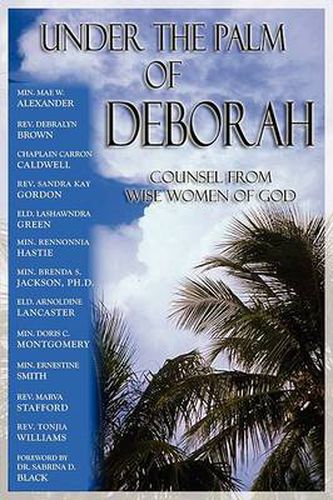 Cover image for Under the Palm of Deborah: Counsel from Wise Women of God