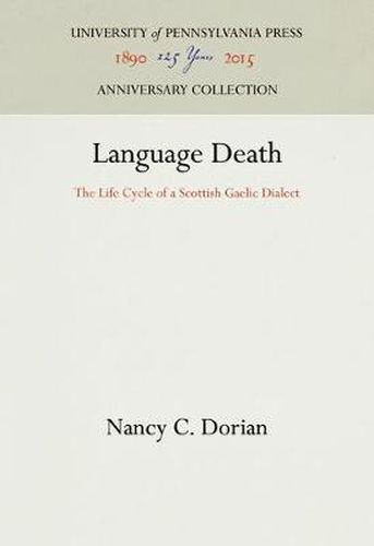 Cover image for Language Death: The Life Cycle of a Scottish Gaelic Dialect