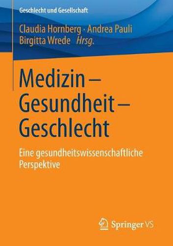 Cover image for Medizin - Gesundheit - Geschlecht: Eine gesundheitswissenschaftliche Perspektive