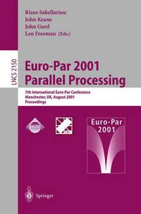 Cover image for Euro-Par 2001 Parallel Processing: 7th International Euro-Par Conference Manchester, UK August 28-31, 2001 Proceedings