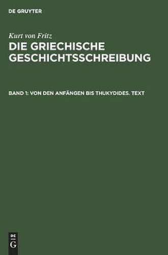 Von Den Anfangen Bis Thukydides. Text