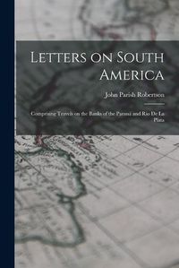 Cover image for Letters on South America