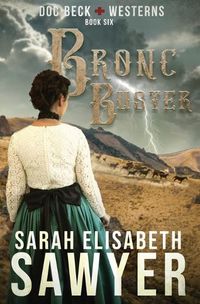 Cover image for Bronc Buster (Doc Beck Westerns Book 6)