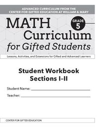 Cover image for Math Curriculum for Gifted Students: Lessons, Activities, and Extensions for Gifted and Advanced Learners, Student Workbooks, Sections I-II (Set of 5): Grade 5