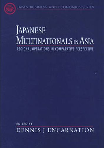 Cover image for Japanese Multinationals in Asia: Regional Operations in Comparative Perspective