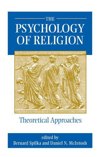 Cover image for The Psychology of Religion: Theoretical Approaches