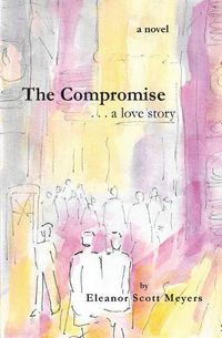 Cover image for The Compromise . . . a Love Story