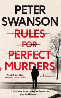 Cover image for Rules for Perfect Murders: The 'fiendishly good' Richard and Judy Book Club pick