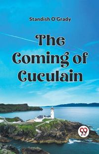 Cover image for The Coming of Cuculain