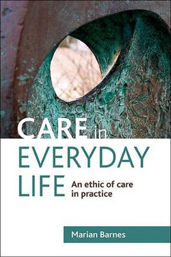 Cover image for Care in Everyday Life: An Ethic of Care in Practice