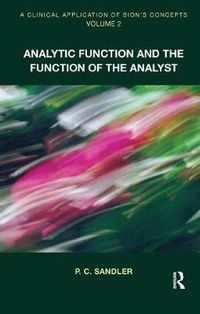 Cover image for A Clinical Application of Bion's Concepts: Analytic Function and the Function of the Analyst