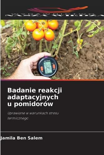 Cover image for Badanie reakcji adaptacyjnych u pomidorow