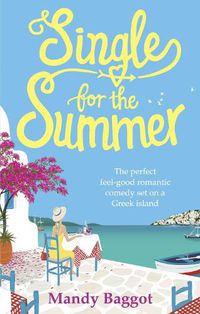 Cover image for Single for the Summer: A feel-good summer read from the Queen of Greek romantic comedies
