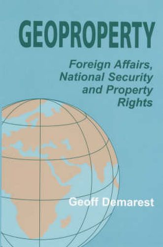 Cover image for Geoproperty: Foreign Affairs, National Security and Property Rights