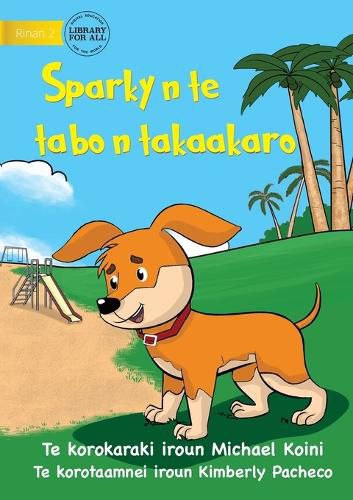 Cover image for Sparky at the Playground - Sparky n te tabo n takaakaro (Te Kiribati)