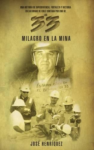 Cover image for Milagro En La Mina: Una Historia de Supervivencia, Fortaleza Y Victoria En Las Minas de Chile Contada Por Uno de Los 33