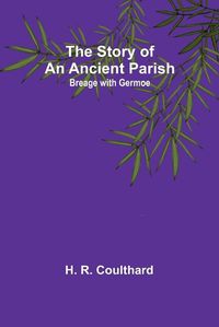 Cover image for The Story of an Ancient Parish