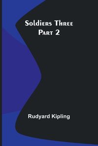 Cover image for Soldiers Three - Part 2