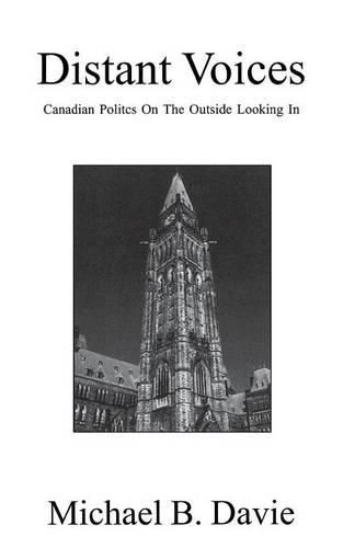 Cover image for Distant Voices: Canadian Politics on the Outside Looking In