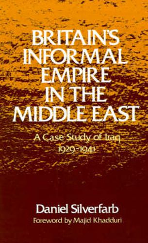 Cover image for Britain's Informal Empire in the Middle East: A Case Study of Iraq 1929-1941