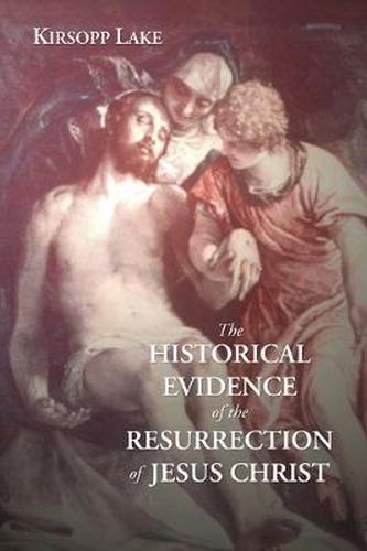 The Historical Evidence for the Resurrection of Jesus Christ