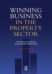 Cover image for Winning Business in the Property Sector: Techniques to maximise personal sales effectiveness